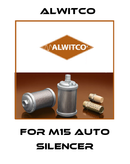 For M15 Auto silencer Alwitco