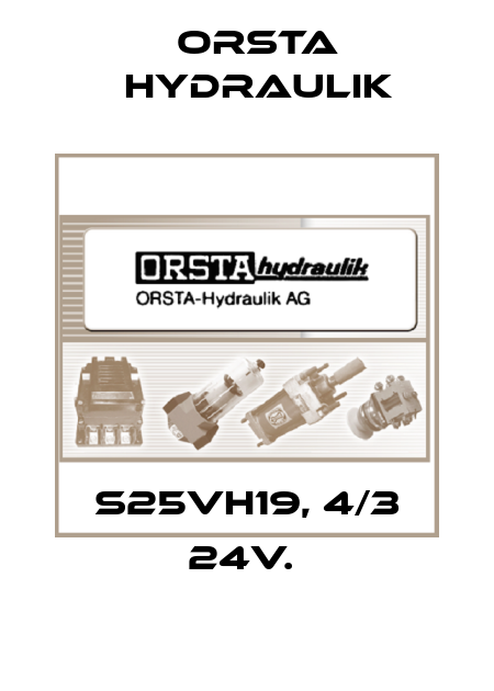 S25VH19, 4/3 24V.  Orsta Hydraulik