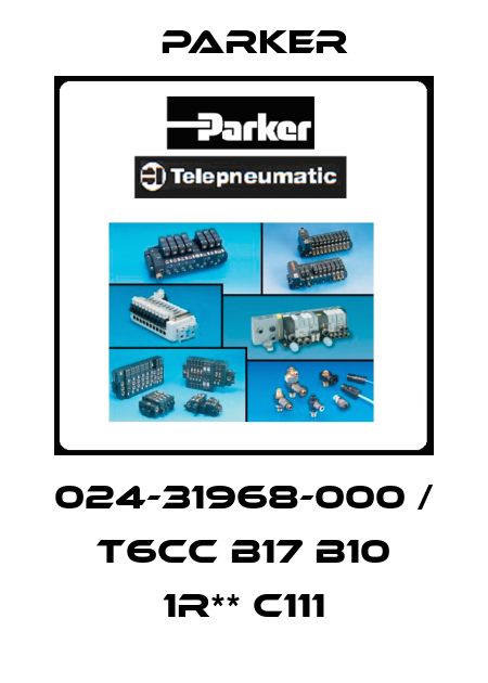 024-31968-000 / T6CC B17 B10 1R** C111 Parker