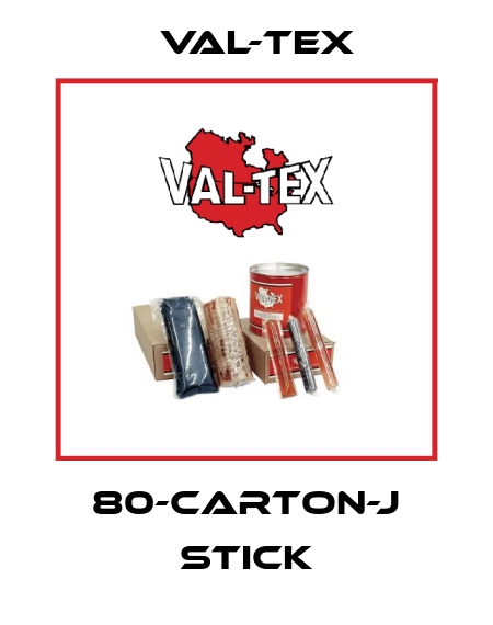 80-CARTON-J STICK Val-Tex