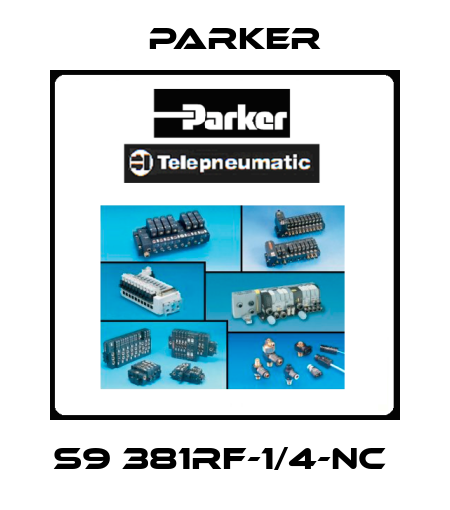 S9 381RF-1/4-NC  Parker