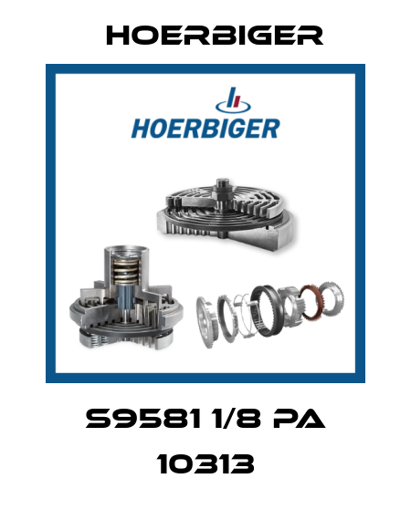 S9581 1/8 PA 10313 Hoerbiger