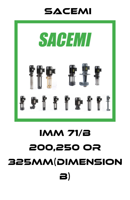 IMM 71/B 200,250 OR 325MM(DIMENSION B) Sacemi