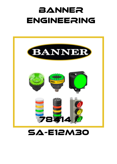 78414 / SA-E12M30 Banner Engineering