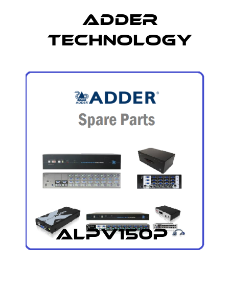  ALPV150P  Adder Technology