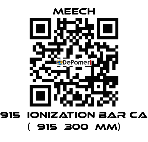 915  ionization bar CA (	915	300	mm) Meech