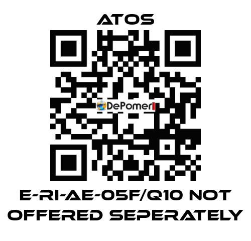 E-RI-AE-05F/Q10 not offered seperately Atos