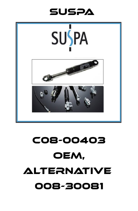 C08-00403 OEM, alternative  008-30081 Suspa