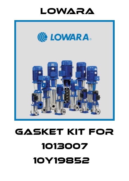 Gasket kit for 1013007 10Y19852	 Lowara