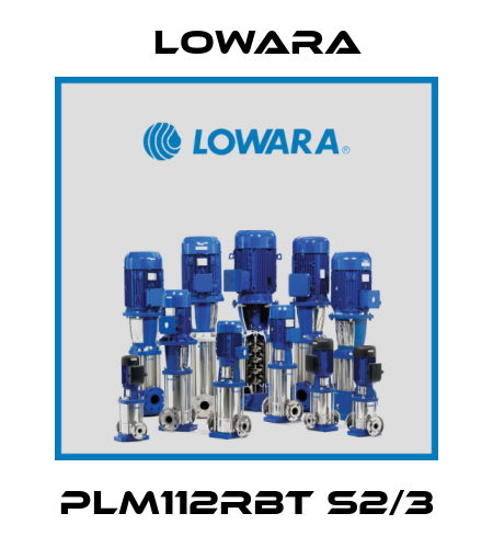 PLM112RBT S2/3 Lowara