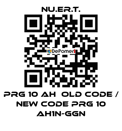 PRG 10 AH  old code / new code PRG 10 AH1N-GGN NU.ER.T.