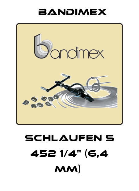 SCHLAUFEN S 452 1/4" (6,4 MM)  Bandimex
