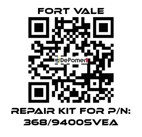 REPAIR KIT FOR P/N: 368/9400SVEA Fort Vale