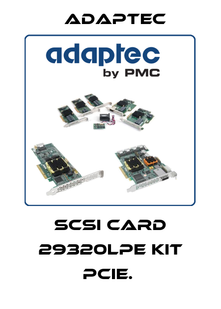 SCSI CARD 29320LPE KIT PCIE.  Adaptec