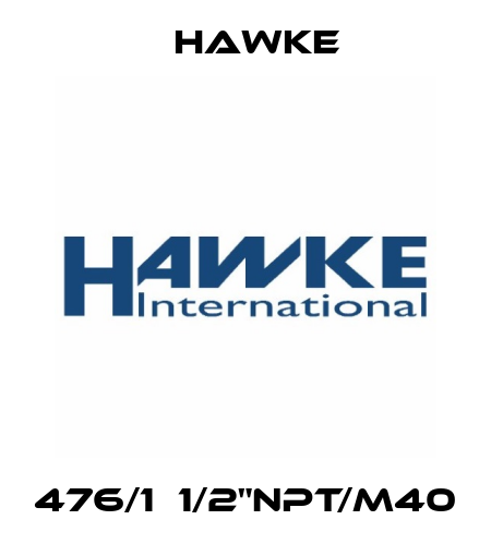 476/1‐1/2"NPT/M40 Hawke