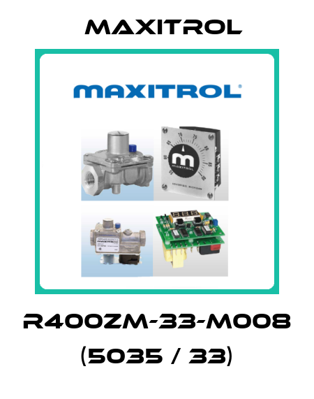 R400ZM-33-M008 (5035 / 33) Maxitrol