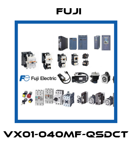 VX01-040MF-QSDCT  Fuji