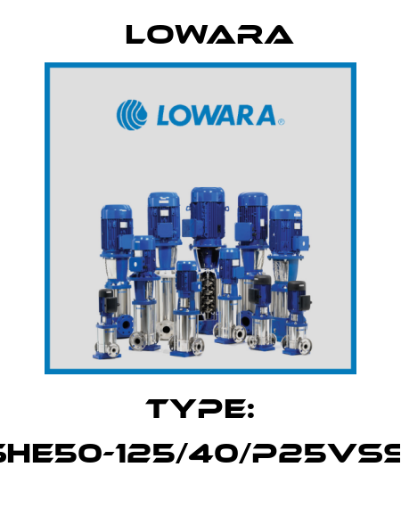 Type: ESHE50-125/40/P25VSSW Lowara