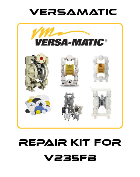 Repair kit for V235FB VersaMatic
