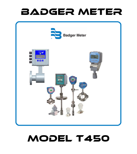 MODEL T450 Badger Meter