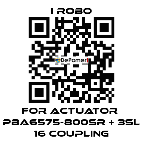 For Actuator  PBA6575-800SR + 3SL 16 Coupling I robo
