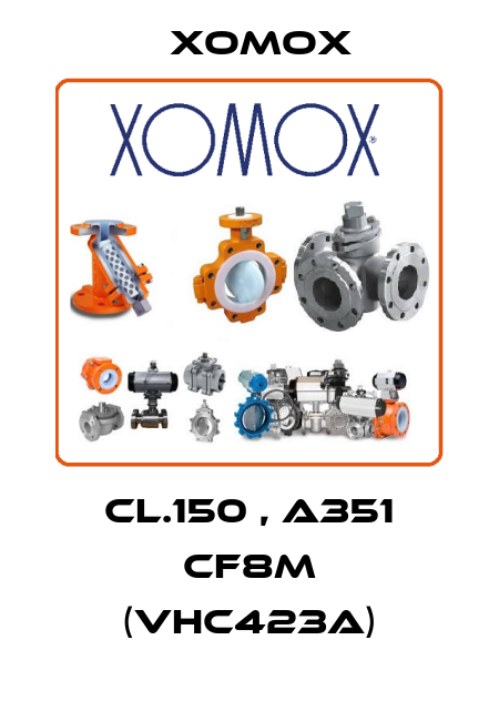 CL.150 , A351 CF8M (VHC423A) Xomox