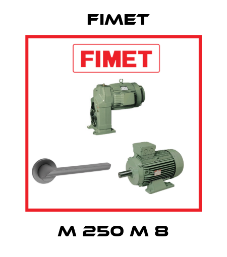 M 250 M 8 Fimet