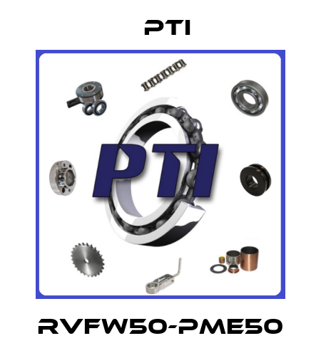 RVFW50-PME50 Pti