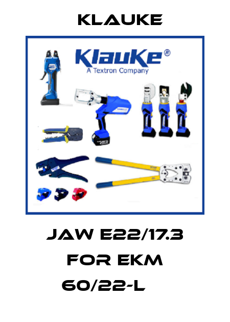 jaw E22/17.3 for EKM 60/22-L     Klauke