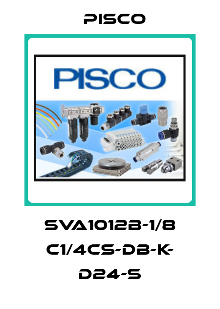 SVA1012B-1/8 C1/4CS-DB-K- D24-S Pisco