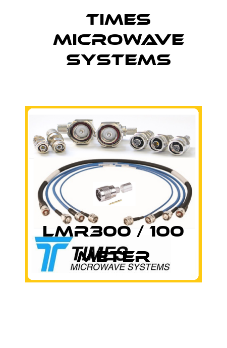 LMR300 / 100 meter Times Microwave Systems