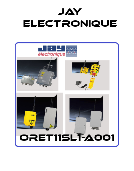 ORET11SL1-A001 JAY Electronique