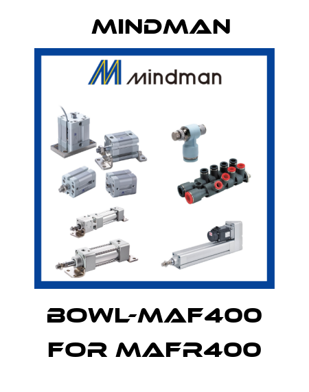 BOWL-MAF400 for MAFR400 Mindman