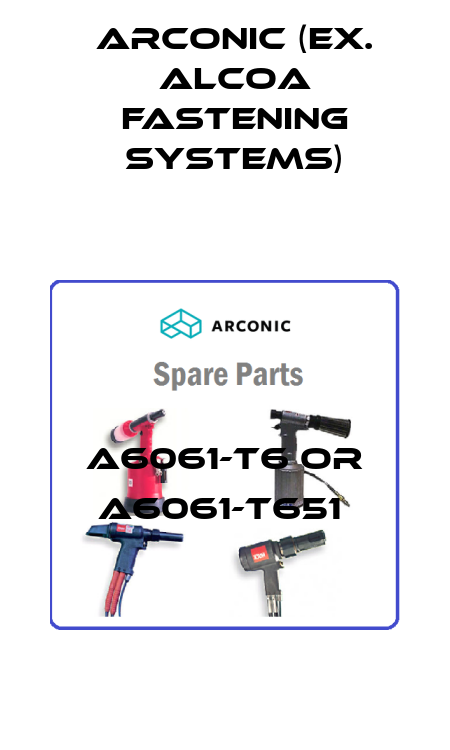 A6061-T6 OR A6061-T651  Arconic (ex. Alcoa Fastening Systems)