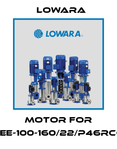 motor for LNEE-100-160/22/P46RCC4 Lowara