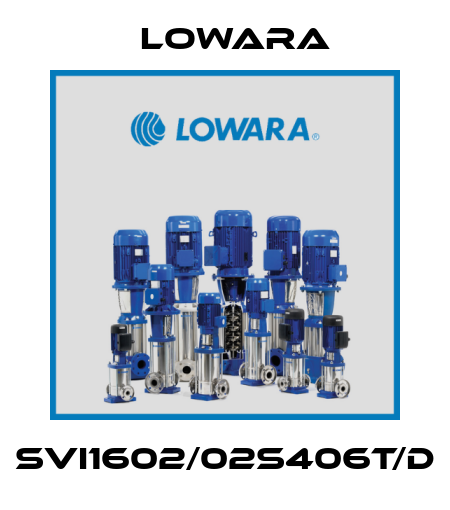 SVI1602/02S406T/D Lowara