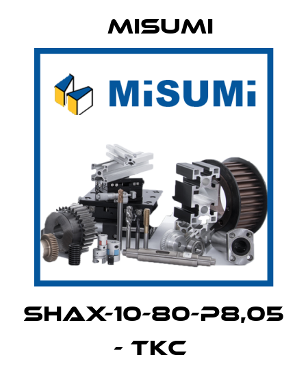 SHAX-10-80-P8,05 - TKC  Misumi
