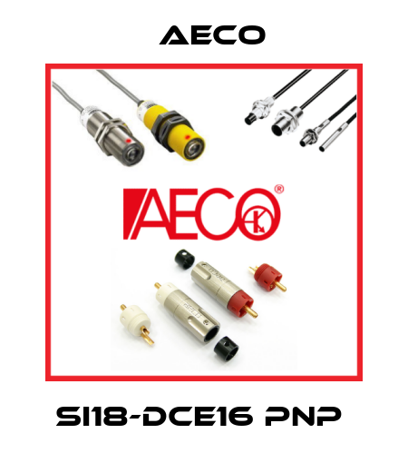 SI18-DCE16 PNP  Aeco