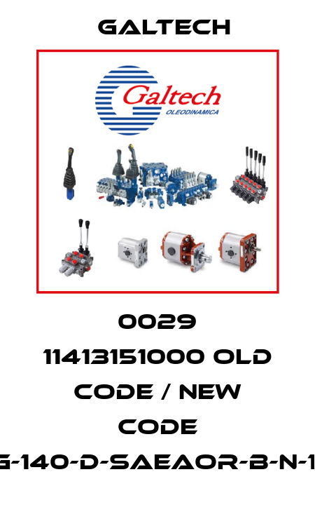 0029 11413151000 old code / new code 2SP-G-140-D-SAEAOR-B-N-14-0-N Galtech