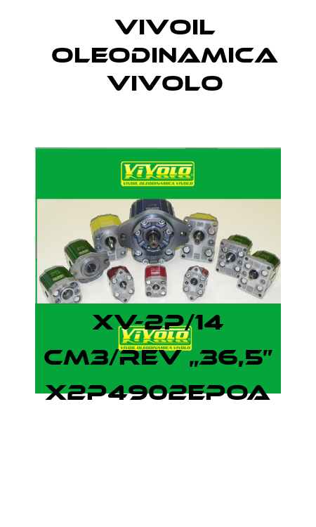 XV-2P/14 cm3/rev „36,5” X2P4902EPOA Vivoil Oleodinamica Vivolo