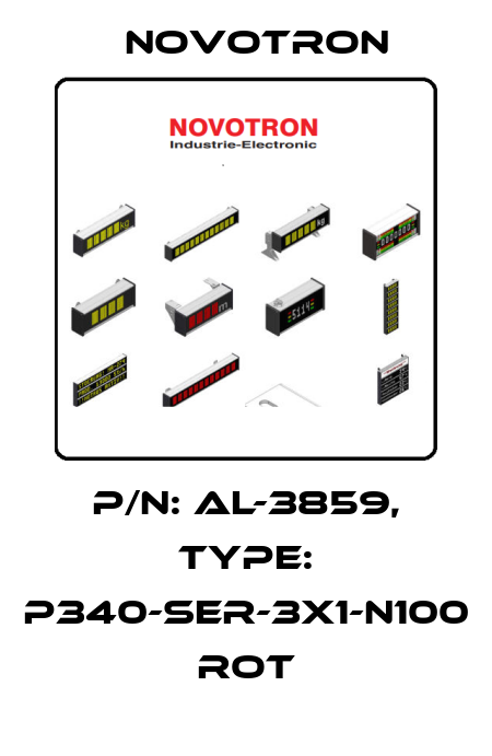 P/N: AL-3859, Type: P340-SER-3x1-N100 rot Novotron