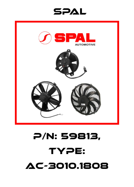 P/N: 59813, Type: AC-3010.1808 SPAL