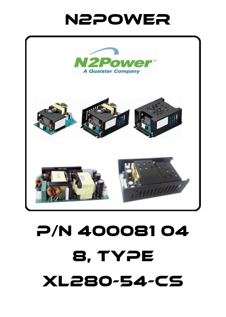 P/N 400081 04 8, Type XL280-54-CS n2power
