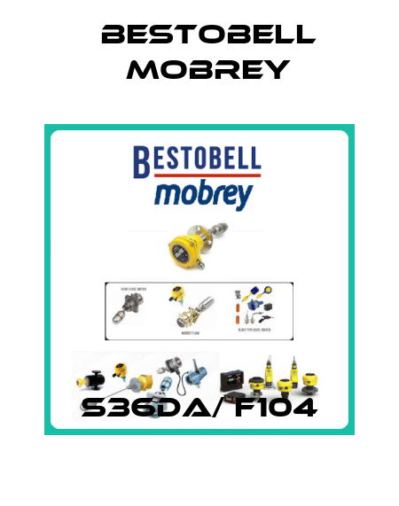 S36DA/ F104 Bestobell Mobrey