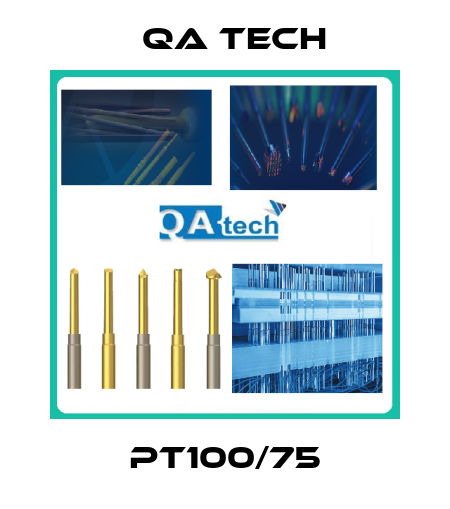 PT100/75 QA Tech