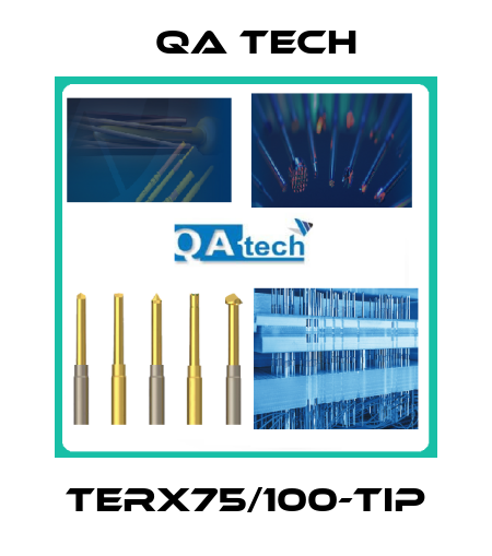TERX75/100-TIP QA Tech