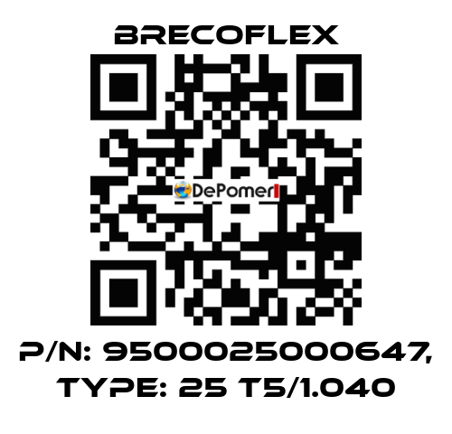 P/N: 9500025000647, Type: 25 T5/1.040 Brecoflex