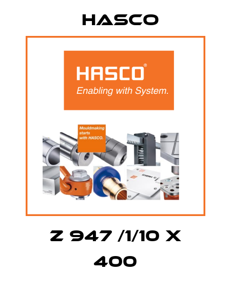 Z 947 /1/10 X 400 Hasco