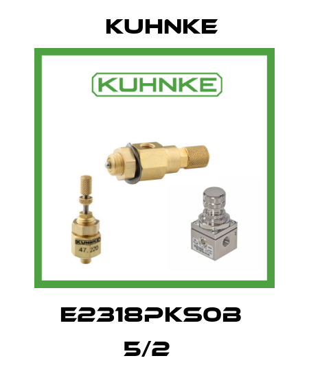 E2318PKS0B  5/2   Kuhnke