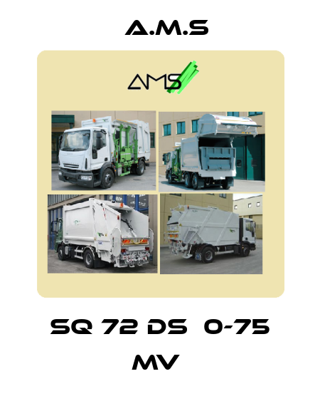 SQ 72 DS  0-75 MV  A.M.S